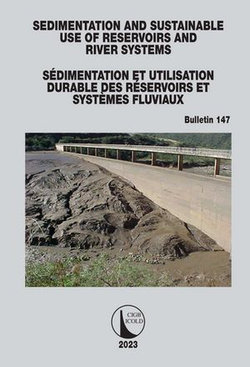 Sedimentation and Sustainable Use of Reservoirs and River Systems / Sédimentation et Utilisation Durable des Réservoirs et Systèmes Fluviaux