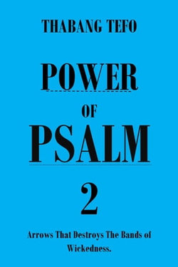 Power of Psalm 2: Arrows That Destroys Bands of Wickedness