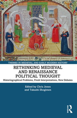 Rethinking Medieval and Renaissance Political Thought