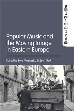 Popular Music and the Moving Image in Eastern Europe