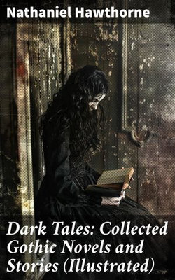 Dark Tales: Collected Gothic Novels and Stories (Illustrated)