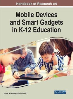 Handbook of Research on Mobile Devices and Smart Gadgets in K-12 Education