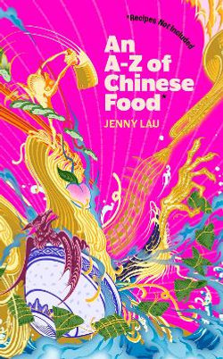 An a-Z of Chinese Food