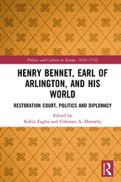 Henry Bennet, Earl of Arlington, and his World