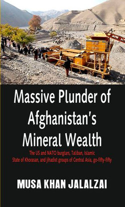 Massive Plunder of Afghanistans Mineral Wealth