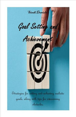 Goal Setting and Achievement