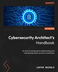 Cybersecurity Architect's Handbook