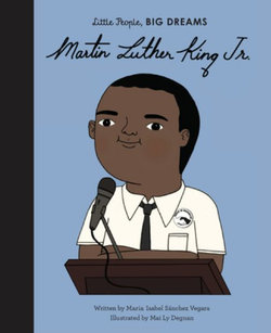 Little People, Big Dreams : Martin Luther King Jr.