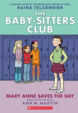 Mary Anne Saves the Day: a Graphic Novel (the Baby-Sitters Club #3)