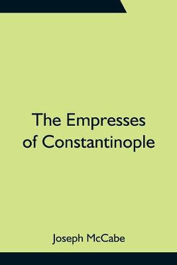 The Empresses of Constantinople