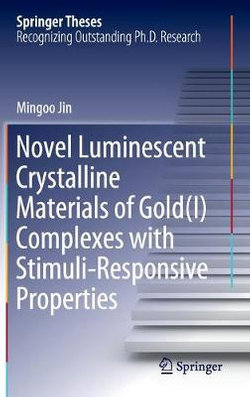 Novel Luminescent Crystalline Materials of Gold(I) Complexes with Stimuli-Responsive Properties