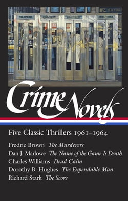 Crime Novels: Five Classic Thrillers 1961-1964 (LOA #370)