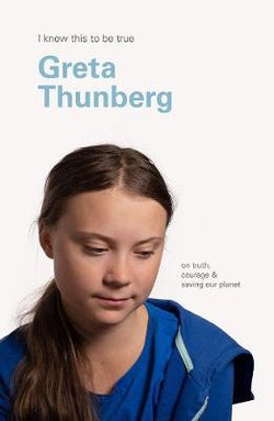 Greta Thunberg (I Know This To Be True)