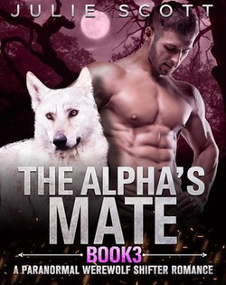 The Alpha's Mate Book 3:A Paranormal Werewolf Shifter Romance