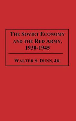 The Soviet Economy and the Red Army, 1930-1945