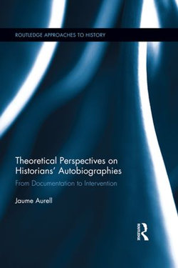 Theoretical Perspectives on Historians' Autobiographies