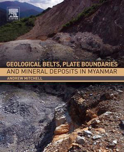 Geological Belts, Plate Boundaries, and Mineral Deposits in Myanmar