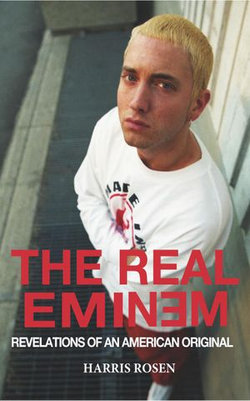 The Real Eminem: Revelations of an American Original