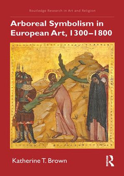 Arboreal Symbolism in European Art, 1300–1800