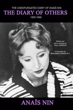 The Diary of Others: The Unexpurgated Diary of Anais Nin, 1955-1966