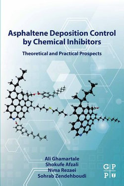 Asphaltene Deposition Control by Chemical Inhibitors