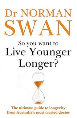 So You Want to Live Younger Longer?