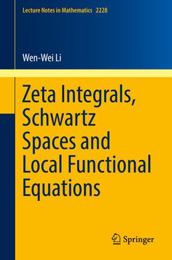 Zeta Integrals, Schwartz Spaces and Local Functional Equations