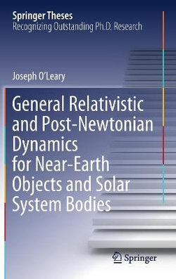 General Relativistic and Post-Newtonian Dynamics for near-Earth Objects and Solar System Bodies