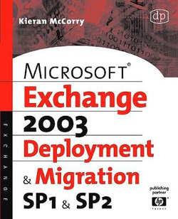 Microsoft Exchange Server 2003, Deployment and Migration SP1 and SP2