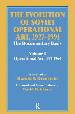 The Evolution of Soviet Operational Art, 1927-1991