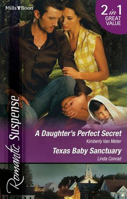 A Daughter's Perfect Secret/Texas Baby Sanctuary