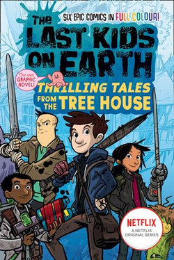 The Last Kids on Earth: Thrilling Tales from the Tree House (The Last Kids on Earth)