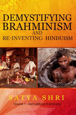 Demystifying Brahminism and Re-Inventing Hinduism