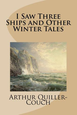 I Saw Three Ships and Other Winter Tales