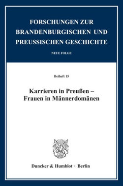 Karrieren in Preussen - Frauen in Mannerdomanen