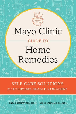 Mayo Clinic Guide to Home Remedies