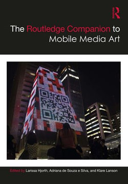 The Routledge Companion to Mobile Media Art