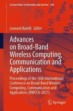 Advances on Broad-Band Wireless Computing, Communication and Applications