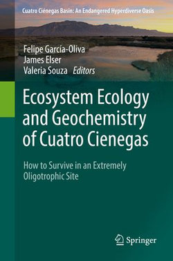 Ecosystem Ecology and Geochemistry of Cuatro Cienegas