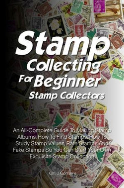 Stamp Collecting For Beginner Stamp Collectors