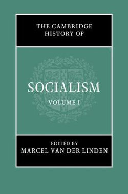 The Cambridge History of Socialism: Volume 1