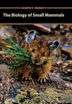 The Biology of Small Mammals