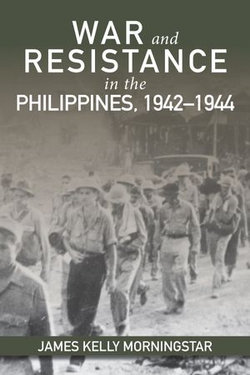 War and Resistance in the Philippines, 1942-1944