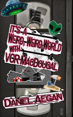 It's a Weird, Weird World with VCR MacDougal