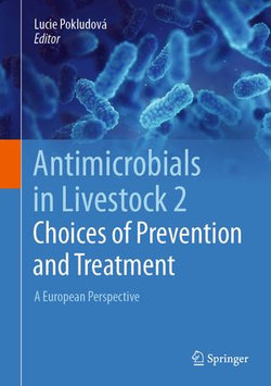 Antimicrobials in Livestock 2: Choices of Prevention and Treatment