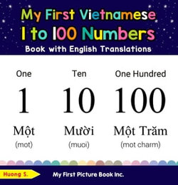 My First Vietnamese 1 to 100 Numbers Book with English Translations