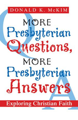 More Presbyterian Questions, More Presbyterian Answers