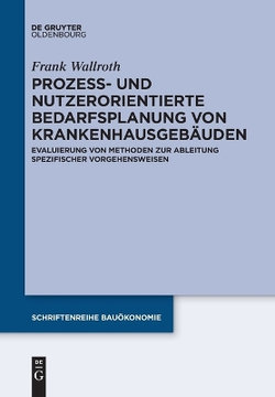 Prozess- und Nutzerorientierte Bedarfsplanung Von Krankenhausgebäuden