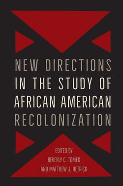 New Directions in the Study of African American Recolonization