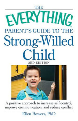 The Everything Parent's Guide to the Strong-Willed Child